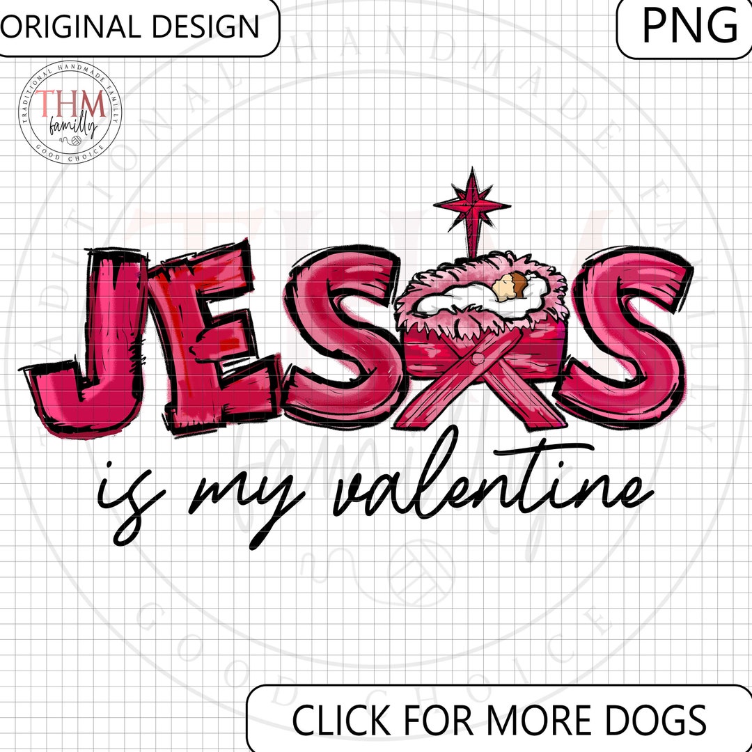 Jesus Valentine's Day Design Png, Jesus is My Valentine Design , Jesus ...