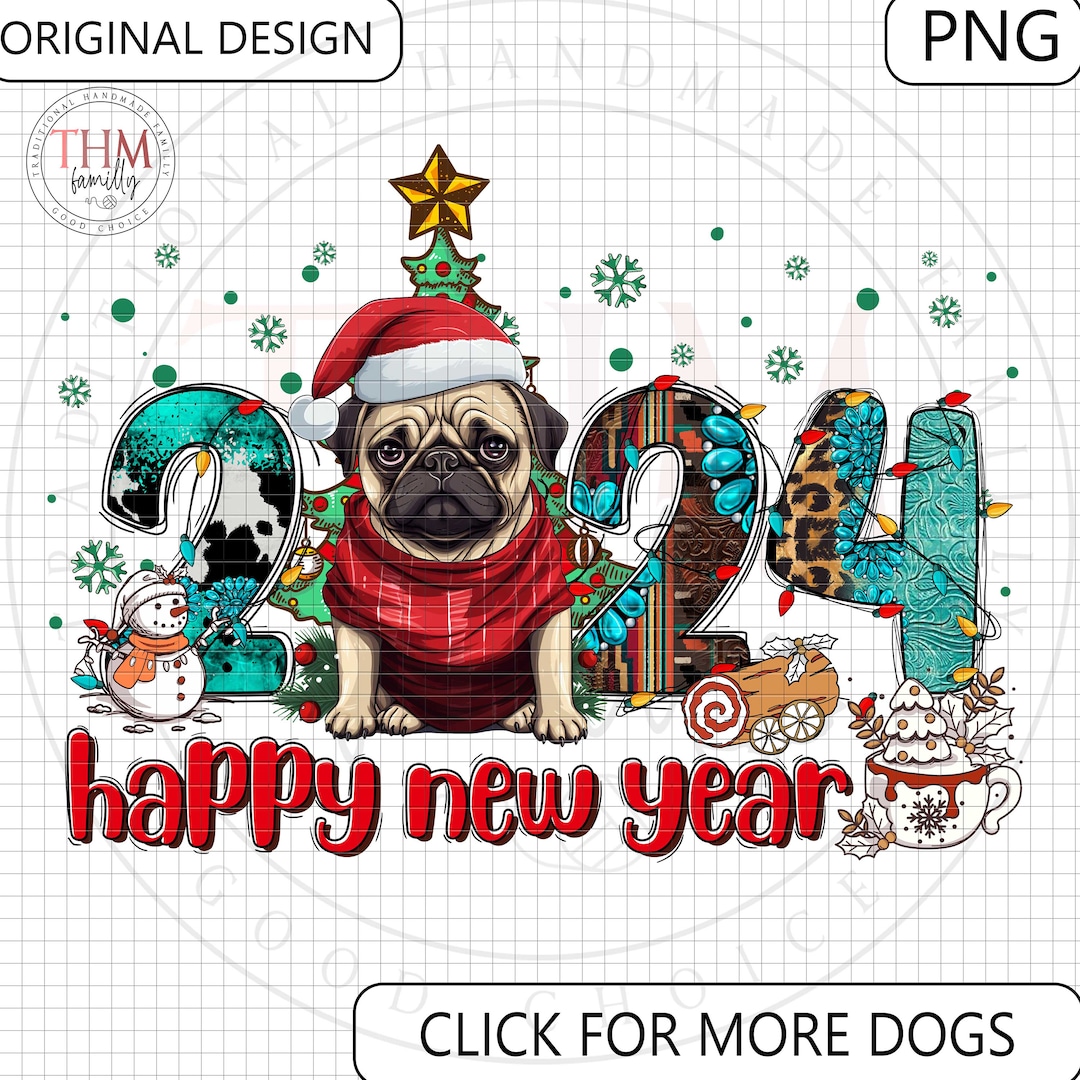 Happy New Year 2024 Design/ Pug Dog Funny Christmas Png/ Funny