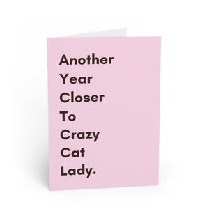 Funny Cat Lover Birthday Card | Another Year Closer to Crazy Cat Lady | Sarcastic & Cute | Blank Inside with Envelope