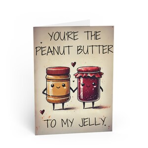 Youre the Peanut Butter to My Jelly Card | Cute and Funny Love Card | Anniversary | Valentines Day | Birthday | Couples Gift