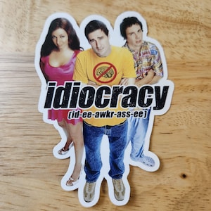 Idiocracy Film Aufkleber: Wasserfester Vinyl Aufkleber für Laptop, Auto