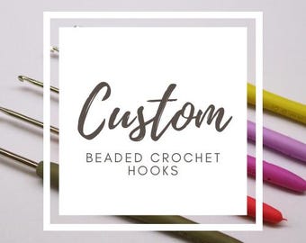 Custom crochet hooks