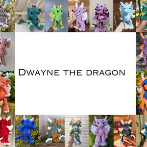 May include: A collection of crocheted dragon plushies in various colors, including purple, blue, green, orange, and red. The plushies have wings, horns, and a crown. The text "DWAYNE THE DRAGON" is displayed in the center of the image.