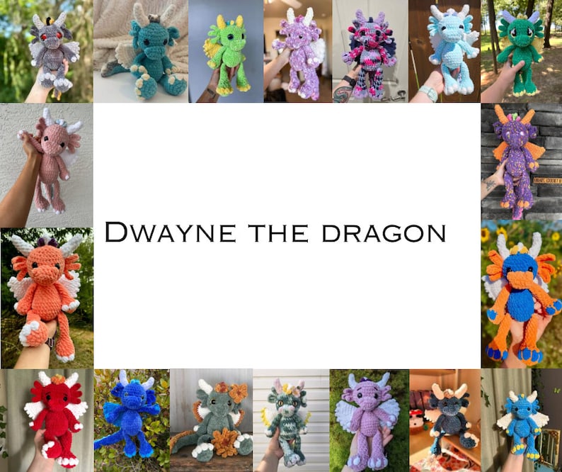 May include: A collection of crocheted dragon plushies in various colors, including purple, blue, green, orange, and red. The plushies have wings, horns, and a crown. The text "DWAYNE THE DRAGON" is displayed in the center of the image.