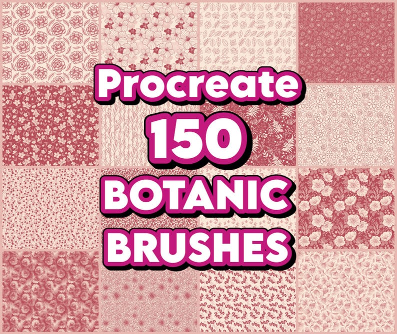May include: A digital art graphic featuring a grid of 15 botanical patterns in shades of pink and white. The text "Procreate 150 Botanic Brushes" is displayed in a pink and white font.