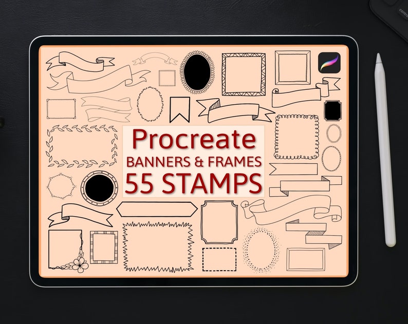 May include: A digital illustration on a tablet featuring hand-drawn banners and frames. The text "Procreate Banners & Frames 55 Stamps" is displayed in a brown font. A white stylus rests on the right side of the tablet, set against a black background.