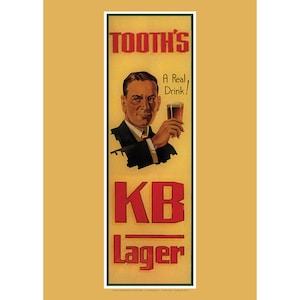 Tooth&#39;s KB Lager 1930s Retro Pub Schild Kunstdruck – &#39;A Real Drink!&#39; - 3 Größen verfügbar