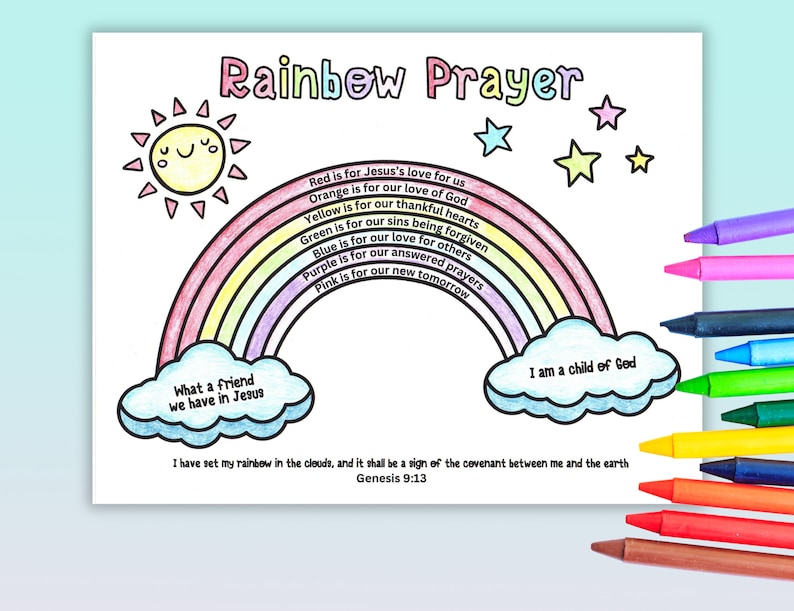 May include: A colorful Rainbow Prayer printable with a rainbow, sun, and stars. The text includes Bible verses and phrases like "What a friend we have in Jesus" and "I am a child of God." Crayons are visible in the background.