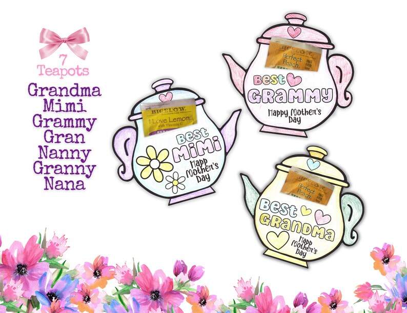 May include: A set of three printable Mother's Day cards featuring teapots with tea bags and the text "Best Grandma", "Best Grammy", and "Best Mimi". Each card includes the text "Happy Mother's Day".