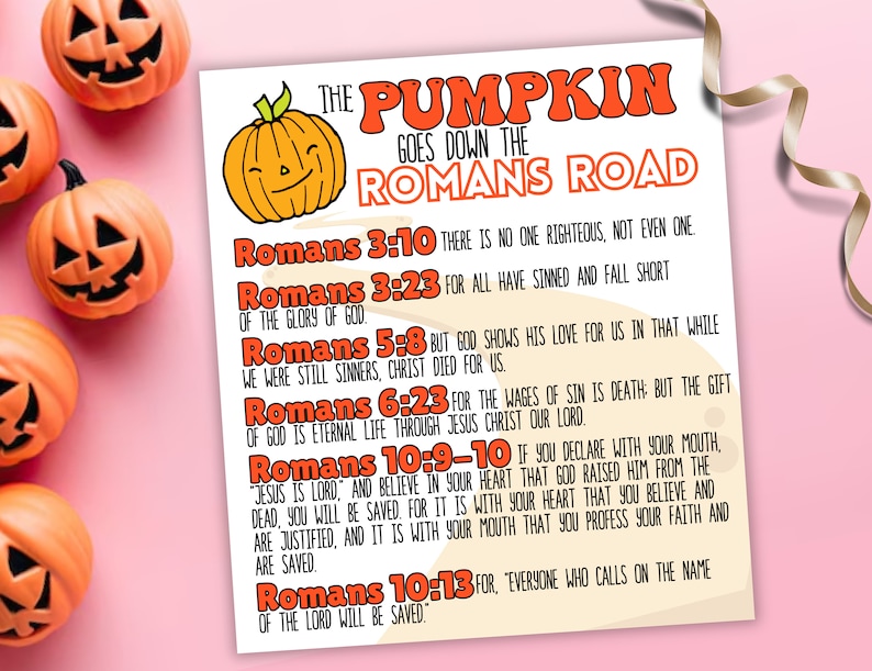 May include: A printable poster with an orange pumpkin illustration and the text "The Pumpkin Goes Down The Romans Road". The poster lists several Bible verses from the book of Romans.