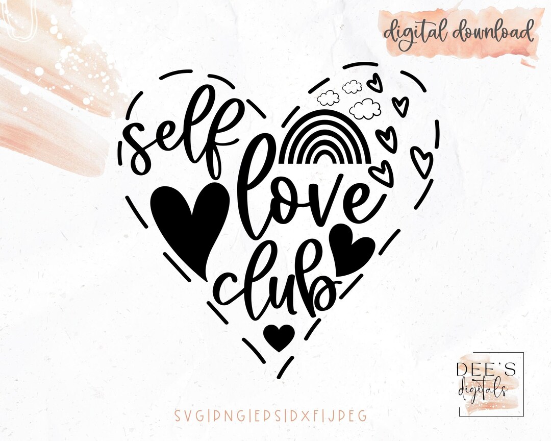 Self Love Club SVG / Love Yourself / Mental Health Awareness / Png ...