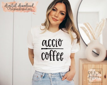 Coffee Cut File / Coffee Lover / Wizard / Accio / Theme Park Shirt / svg / png / eps / jpeg / dxf / Cricut / Silhouette