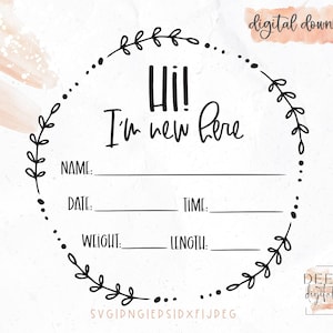Baby Aankondiging SVG / Hospital Stats Sign / Hello World / Hi I'm New Here / Pasgeboren / Cut file / SVG / Digital Download