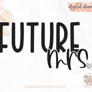 Future Mrs / Braut / Brautstamm / Junggesellinnenparty / Hochzeit / Just Married / Verlobt / Verlobt / Cut File / SVG / Digitaler Download