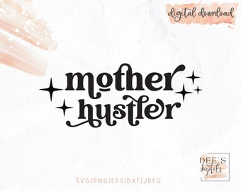 Retro Mother Hustler SVG / png / eps / jpeg / dxf / Mom Life / Mothers Day / Mom boss / Cricut /  Digital Download / Cut File / Mama