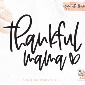 Könnte beinhalten: Schwarzweißes digitales Download-Grafik mit dem Text "Thankful mama" und einem kleinen Herzen.