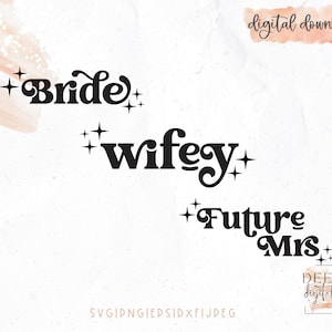 Retro Bride, Wifey, Future Mrs Bundle / Verlobt / Hochzeit / Bachelorette / svg / png / eps / jpeg / dxf / Cricut / Digital Download