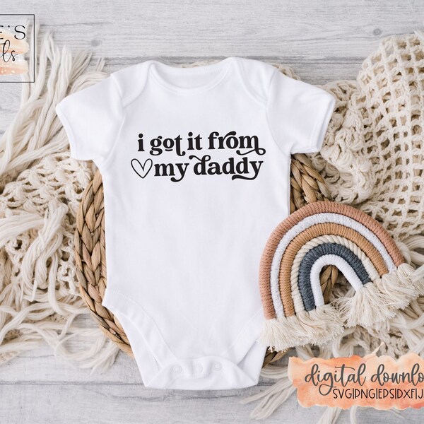 I got it from my Daddy Cut file / Little Girl / Daddys Girl / Girl Dad / svg / png / eps / jpeg / dxf / Cricut / Silhouette