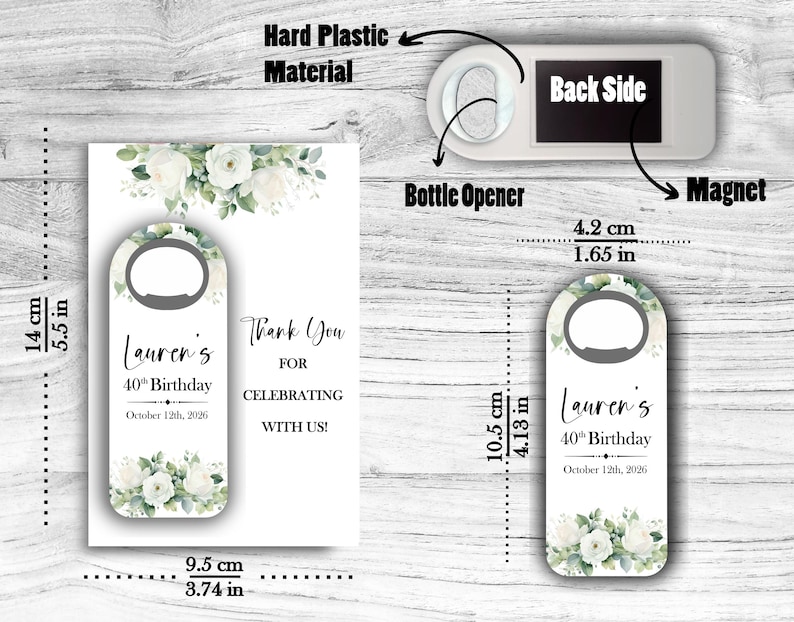 May include: A white bottle opener with a magnet, featuring a floral design and the text "Lauren's 40th Birthday October 12th, 2026". The opener is 4.13 inches long and 1.65 inches wide. A matching card is also shown.