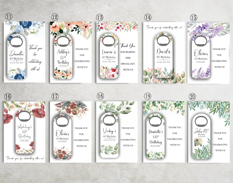 May include: A collection of bottle opener favors with floral designs and personalized text for birthdays. Each opener features a unique floral border and the text "Thank you for celebrating with us!"