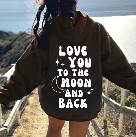 Love You to the Moon and Back Hoodie