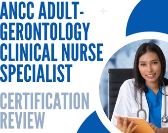 ANCC Adult-Gerontology Clinical Nurse Specialist Study Guide