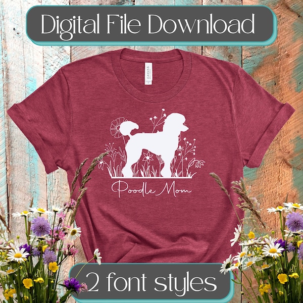 Bohemian Poodle SVG Mothers Day Gift idea Spring wildflowers Poodle Mom SVG PNG