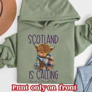 Scottish Highland Cow Gildan Hoodie Sweatshirt -Scotland is Calling and I Must Go, Highland Cow gift for Scotland Lovers!