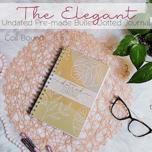 The Elegant: Pre-Made Bullet Dotted Journal Undated Coil Spiral Bound With No Bleed Through Pages | Dot Grid Notebook Planner