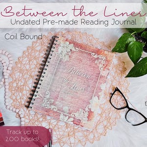 Between the Lines Reading Journal; A Premade Reading Tracker for the Book Lover, a Book Tracker for Bookworms Coil Bound