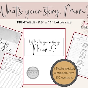 What's Your Story, Mom? A Mother's Guided Notebook With over 200 Open Ended Journal Questions for Mom: Instant Download Printable