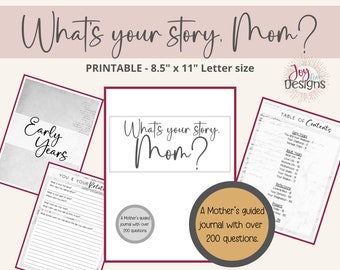What's Your Story, Mom? A Mother's Guided Notebook With over 200 Open Ended Journal Questions for Mom: Instant Download Printable