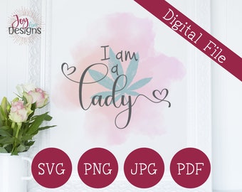 I Am a Lady Pot Leaf Image: Cricut, Sublimation (Digital Download)