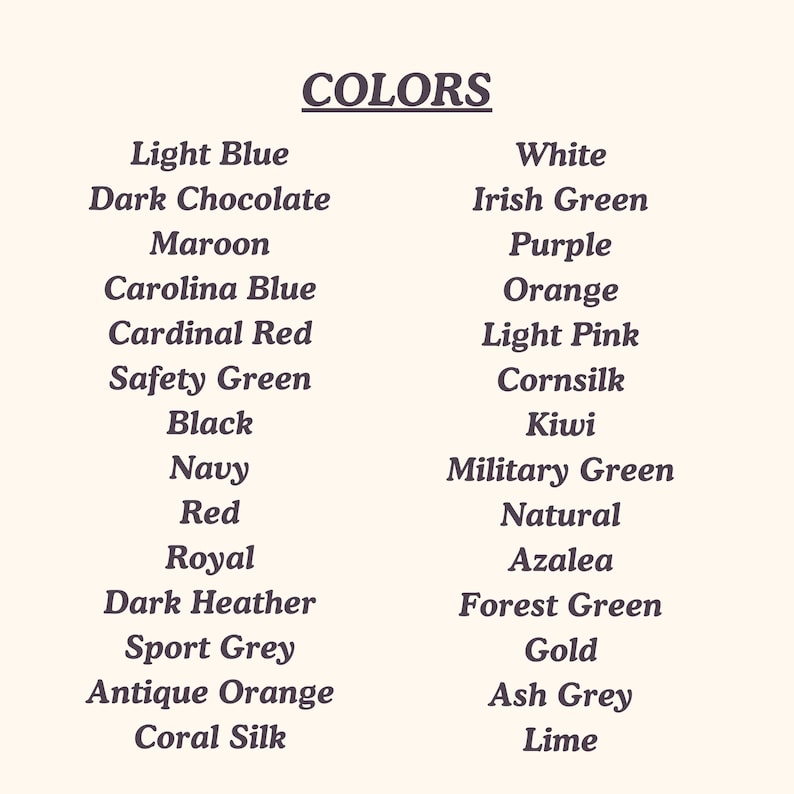 May include: A list of colors is displayed on a cream-colored background. The word "COLORS" is at the top. The list includes shades like Light Blue, Dark Chocolate, Maroon, and White, Irish Green, Purple, and more.