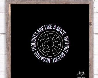 Dark Quotes, Digital Print, Negative Thoughts Are Like a Maze Without An Exit  | Wall Art Print