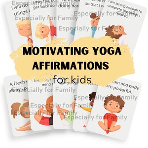 May include: Colorful cards with illustrations of children doing yoga poses. Each card has a motivational affirmation for kids, such as "I am strong enough to complete the things I need to." and "A fresh start any day is a new thing."  The cards also include the phrase "Especially for Family".
