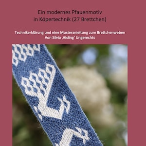 Brettchenwebanleitung für ein modernes Pfauenmotiv (25 Musterbrettchen) PDF in Deutsch und Englisch