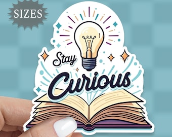 Stay Curious Sticker: Waterproof Vinyl Decal