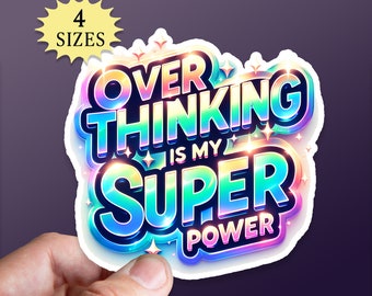 Overthinking is My Superpower Sticker: Colorful Waterproof Vinyl
