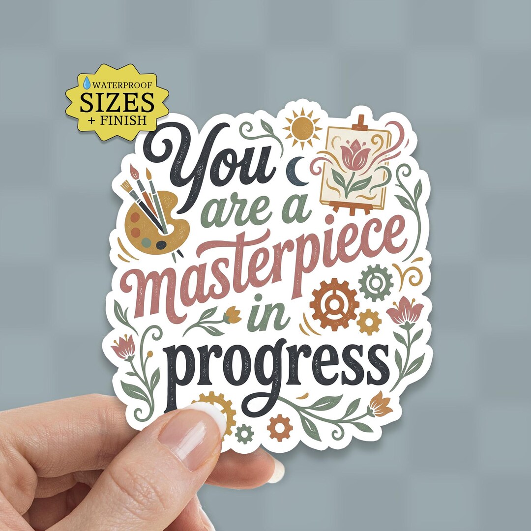 A Masterpiece in Progress Sticker: Waterproof Vinyl Decal - Etsy
