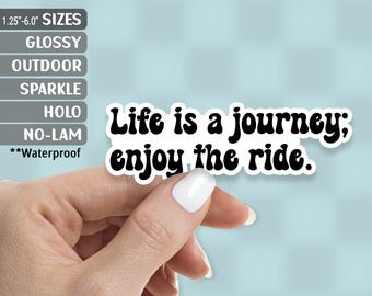 Life Is A Journey Vinyl Sticker: Waterproof Quote Decal