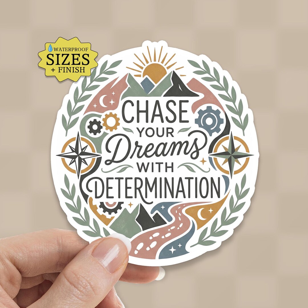 Determination Sticker Determination Sticker: Chase Your Dreams Waterproof Vinyl Decal - Etsy