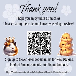 May include: Thank you! I hope you enjoy these as much as I love creating them. Let me know by leaving a review! Sign up to Clever Pixel Bot email list for New Designs, Product Announcements, and Bonus Coupons! https://email.everbee.io/subscribe?shopName=CleverPixelBot&ref=omba2P-F