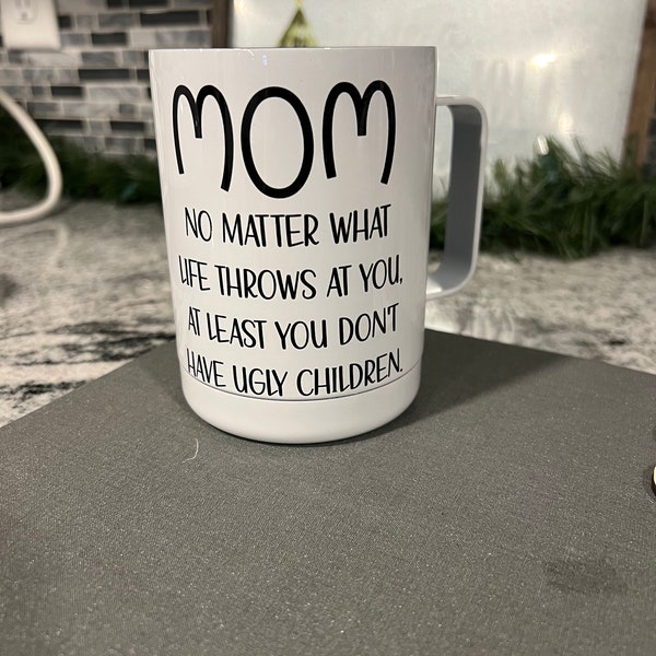 Funny Mom Coffee Mug - "At Least You Don't Have Ugly Children" Sarcastic Gift, 15 Oz White Ceramic - View #8