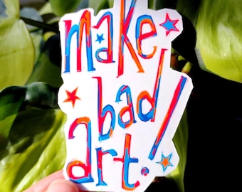 Make Bad Art! Sticker: 3 in & waterproof