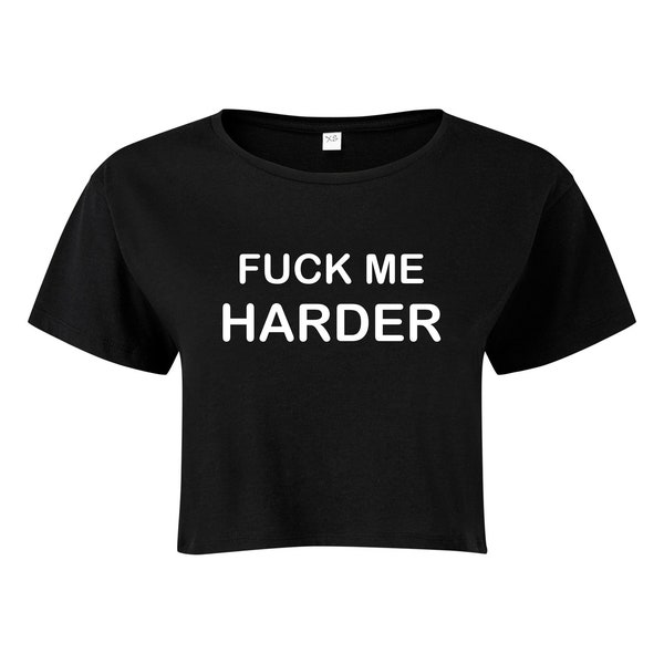 Fuck Me Harder Cropped T-Shirt