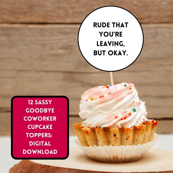 Sassy Goodbye Coworker Cupcake Toppers - Digital Download - Printable