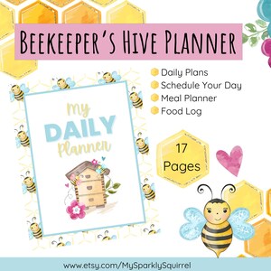 May include: A planner titled "Beekeeper's Hive Planner" with a bee theme. The cover features a bee house illustration and the words "My Daily Planner." Includes sections for daily plans, scheduling, meal planning, and a food log. The planner has 17 pages.