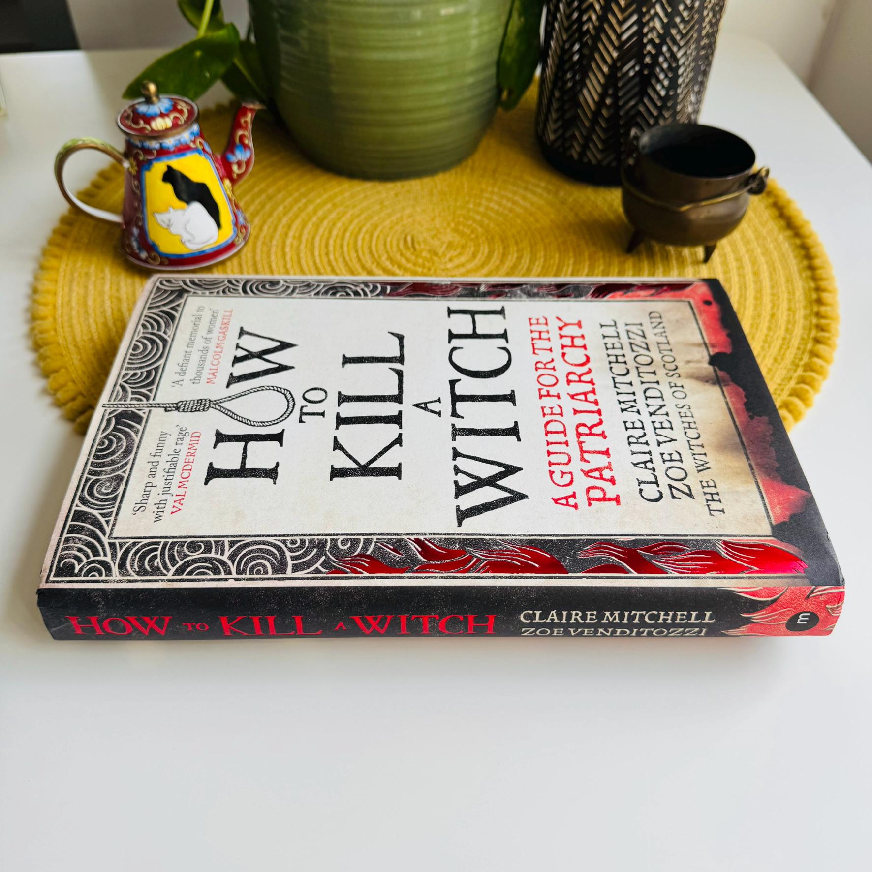 How to Kill a Witch, A Guide for the Patriarchy, Witches of Scotland, Historical Book, Witch ...