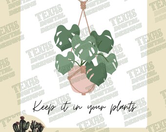 Keep It In Your Plants, Plant Monstera Poster, Funny cute Wall Art for Plant Lovers